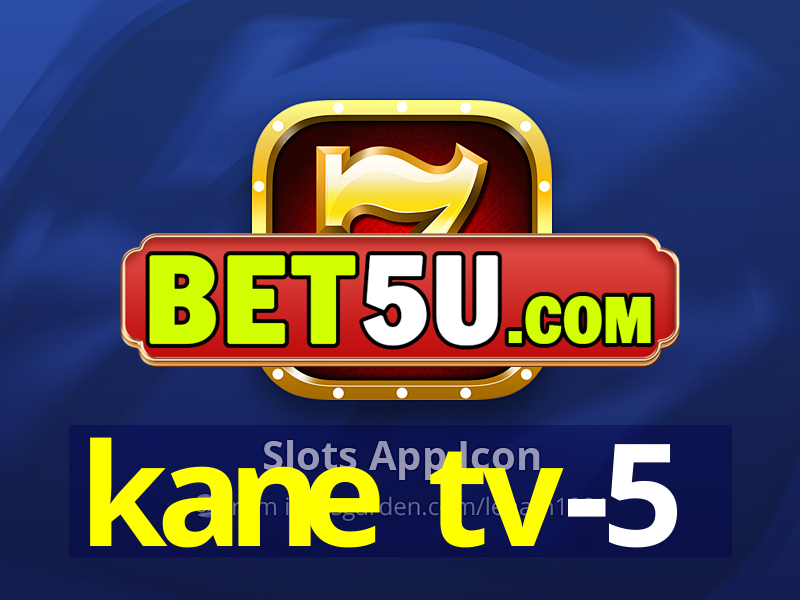 kane tv